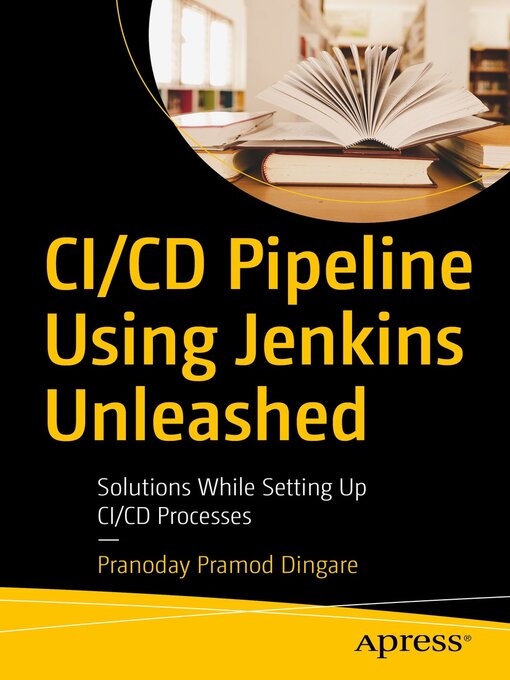 Title details for CI/CD Pipeline Using Jenkins Unleashed by Pranoday Pramod Dingare - Available